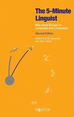 The Five-Minute Linguist : Bite-Sized Essays on Language and Lang