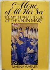 Image of ALONE OF ALL HER SEX: THE MYTH AND THE CULT OF THE VIRGIN By Marina Warner *NEW*