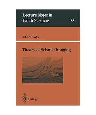 Theory of Seismic Imaging, Scales, John A.