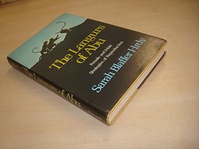 THE LANGURS OF ABU: FEMALE AND MALE STRATEGIES OF By Sarah Blaffer Hrdy