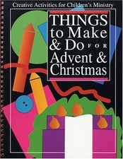 THINGS TO MAKE & DO FOR ADVENT & CHRISTMAS By Bridge Resources