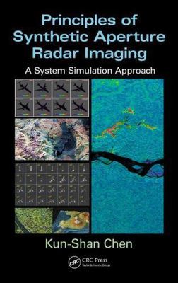 Principles of Synthetic Aperture Radar Imaging : A System Simulation Approach...