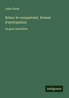 Robur-Le-ConquéRant; Roman D'anticipation En Gros CaractèRes Jules Verne Buch