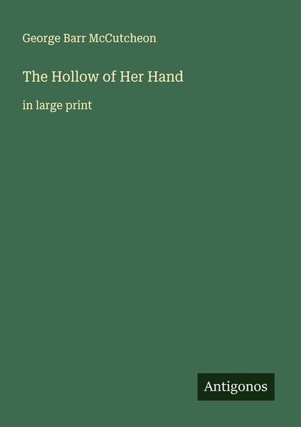 The Hollow Of Her Hand George Barr Mccutcheon-image