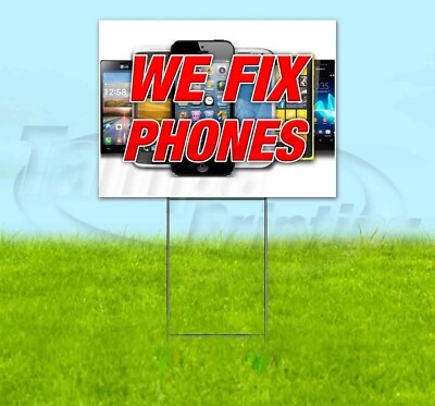 WE FIX PHONES 18x24 Yard Sign Corrugated Plastic Bandit Lawn USA