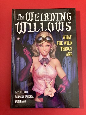 The Weirding Willows: A1 Presents Vol. 1 by Dave Elliott (Hardcover, 2014) VG++