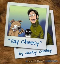Say Cheesy: A Get Fuzzy Collection, Vol. 5 - Paperback By Conley, Darby - GOOD