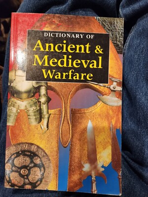Dictionary of Ancient and Medieval Warfare by Matthew Bennett (2001, Trade...BT