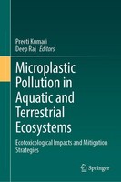 Microplastic Pollution In Aquatic And Terrestrial Ecosystems Preeti Kumari
