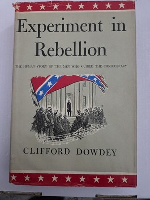 EXPERIMENT IN REBELLION By Clifford Dowdey - Hardcover