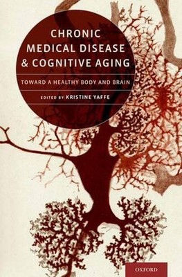 Chronic Medical Disease and Cognitive Aging: Toward a Healthy Body and Brain by 