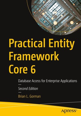 Practical Entity Framework Core 6 | Database Access for Enterprise Applications