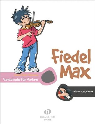 Fiedel-Max für Violine - Vorschule: Klavierbegleitung | Andrea Holzer-Rhomberg