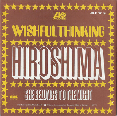 7'' Wishful Thinking - Hiroshima / She Belongs to the Night  [Ungespielt - MINT]