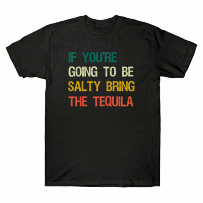 If You're Going To Be Salty Bring The Tequila Vintage Retro Men's T-Shirt Black