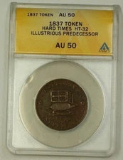 1837 Hard Times Token Illustrious Predecessor HT-32 ANACS AU-50 Copper