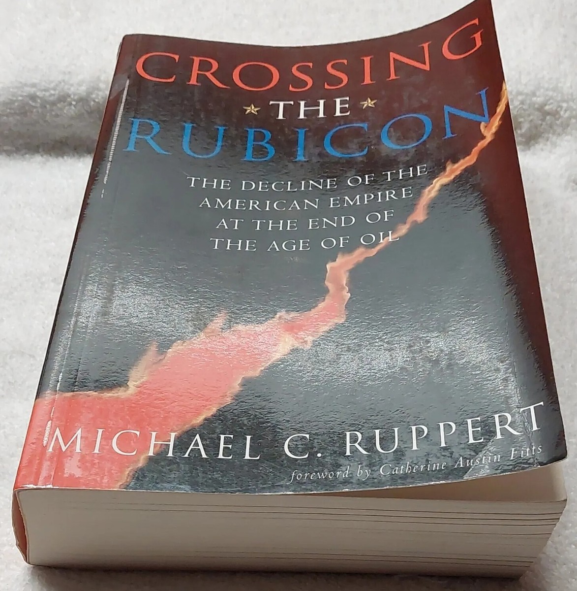 Crossing the Rubicon : The Decline of the American Empire at the End of the  Age