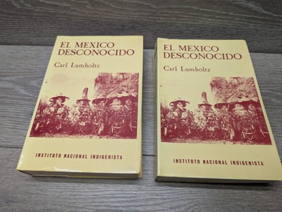 Vintage El Mexico Desconocido Carl Lumholtz 2-Volume Set Instituto Indigenista