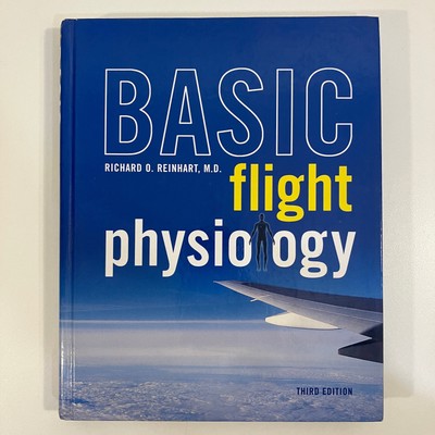 Basic Flight Physiology by Richard Reinhart McGraw Hill 3rd Edition 2008 HC