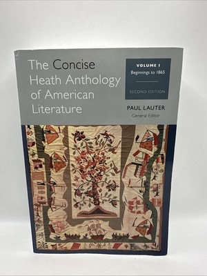 The Concise Heath Anthology of American Literature Volume 1 : Beginnings To 1865