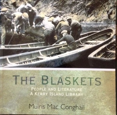 THE BLASKETS: PEOPLE AND LITERATURE, A KERRY ISLAND By Muiris Macconghail *VG+*