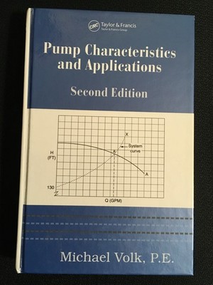 PUMP CHARACTERISTICS AND APPLICATIONS Second Edition Michael Volk PE Clean HC VG