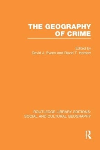 The Geography of Crime (RLE Social & Cultural Geography) by D... - 9781138989368