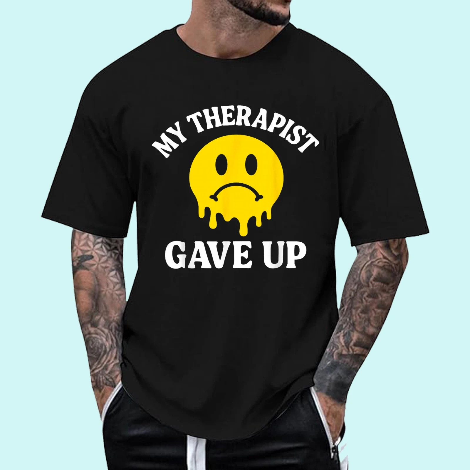 My Therapist Gave Up Face Melting Graphic Funny T-Shirt