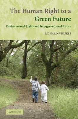 Richard P. Hiskes The Human Right to a Green Future (Taschenbuch)