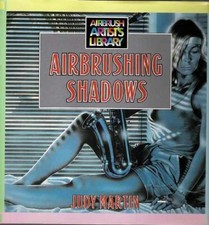 Airbrushing Shadows Airbrush Artists - Hardcover, by Martin Judy - Very Good u