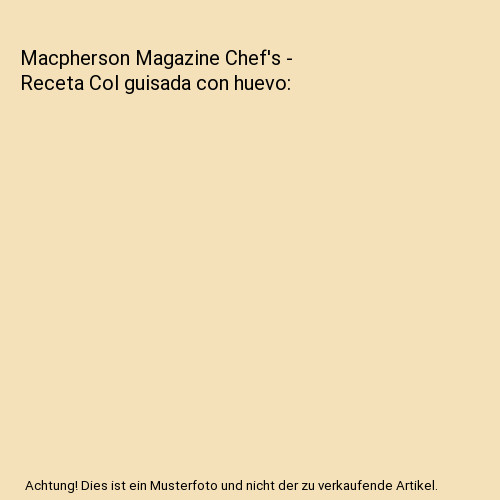 Macpherson Magazine Chef's - Receta Col guisada con huevo, MacPherson Magazine