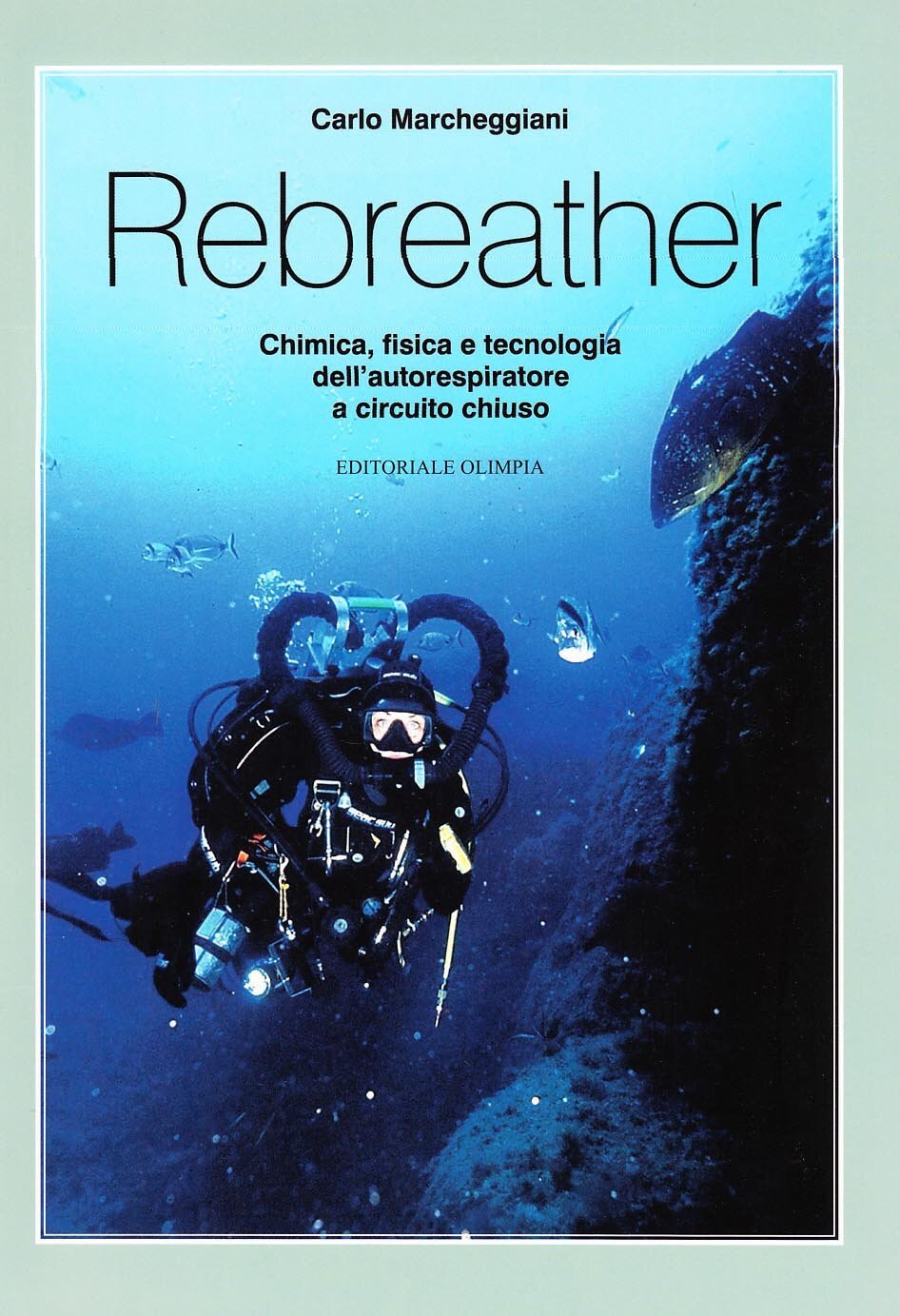 9788825301212 Rebreather. Chimica, fisica e tecnologia dell'auto...rcuito chiuso