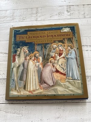 The Glorious Impossible HC Madeleine L Engle Giotto Illustrated Art Book 1990