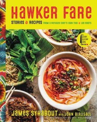 Hawker Fare : Stories and Recipes from a Refugee Chef's Isan Thai