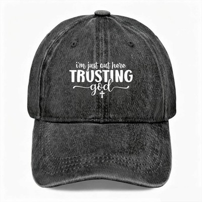 I m Just Out Here Trusting God Faith Hat Christian Unisex Washed Baseball Cap
