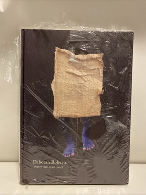 Deborah Roberts: Twenty Years of Art/Work by Deborah Roberts (2023, Hardcover)
