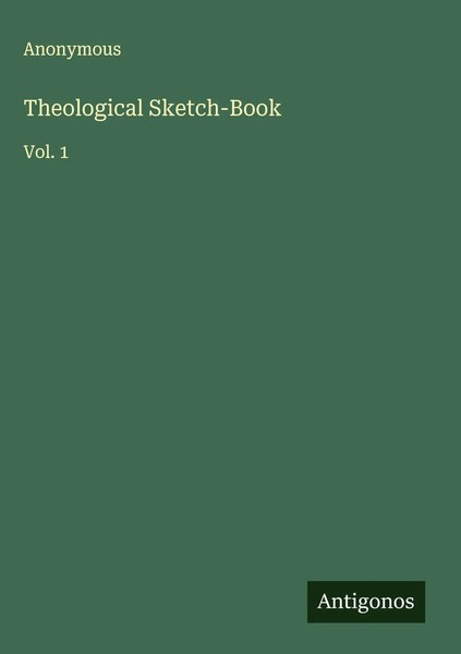 Anonymous | Theological Sketch-Book | Buch | Englisch (2025) | Vol. 1-image