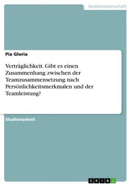VerträGlichkeit. Gibt Es Einen Zusammenhang Zwischen Der Teamzusammensetzung Nac-image