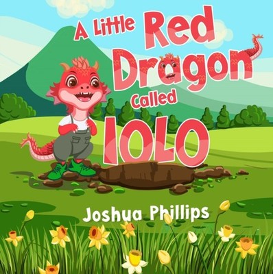 A Little Red Dragon Called Iolo by Joshua Phillips (Paperback Book)