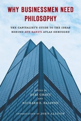 Debi Ghate Why Businessmen Need Philosophy (Taschenbuch)