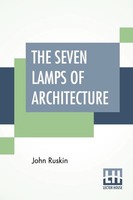 John Ruskin | The Seven Lamps Of Architecture | Taschenbuch | Englisch (2020)