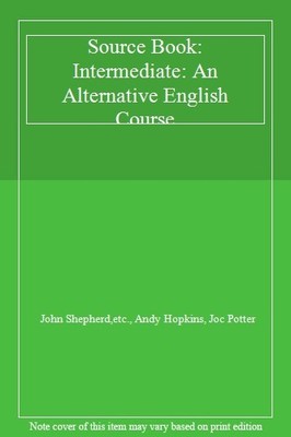 Source Book: Intermediate: An Alternative English Course,John Sh