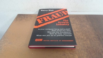 			Fraud: The Growth Industry, West, Harry, Kogan Page Ltd, 1988, Ha		