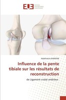 Influence De La Pente Tibiale Sur Les RéSultats De Reconstruction Abdelhakim Khe