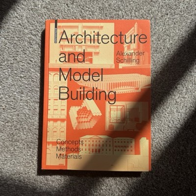 Architecture and Modelbuilding : Concepts, Methods, Materials 