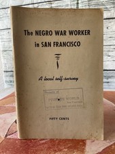 Charles S JOHNSON / Negro War Worker in San Francisco A Local Self-Survey 1st ed