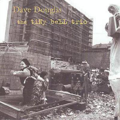 Dave Douglas The Tiny Bell Trio (CD) Album (US IMPORT)