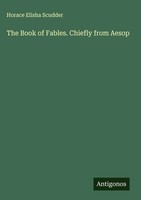 Horace Elisha Scudder | The Book Of Fables. Chiefly From Aesop | Buch | Englisch