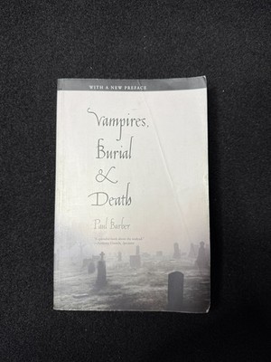 Vampires, Burial, and Death : Folklore and Reality; with a New Preface by...