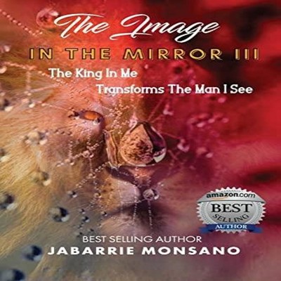 THE IMAGE IN THE MIRROR III The King In Me Transforms The Man I S